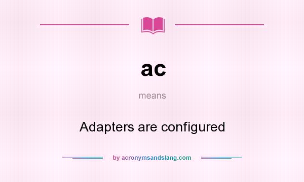 What does ac mean? It stands for Adapters are configured