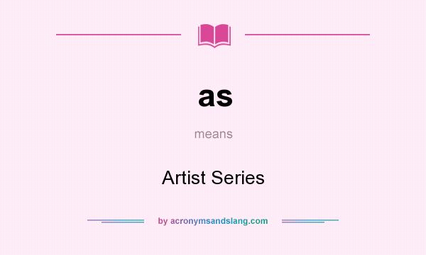 What does as mean? It stands for Artist Series