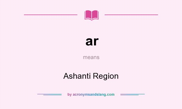 What does ar mean? It stands for Ashanti Region