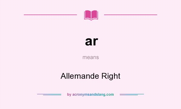 What does ar mean? It stands for Allemande Right