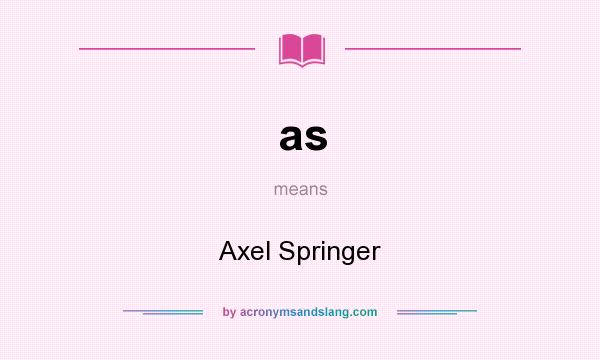 What does as mean? It stands for Axel Springer