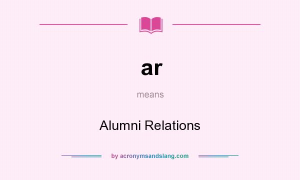 What does ar mean? It stands for Alumni Relations