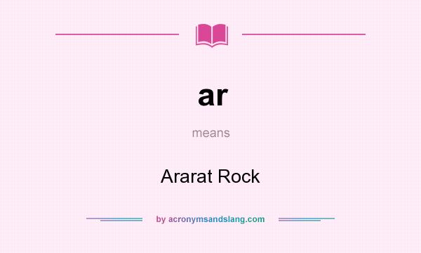 What does ar mean? It stands for Ararat Rock