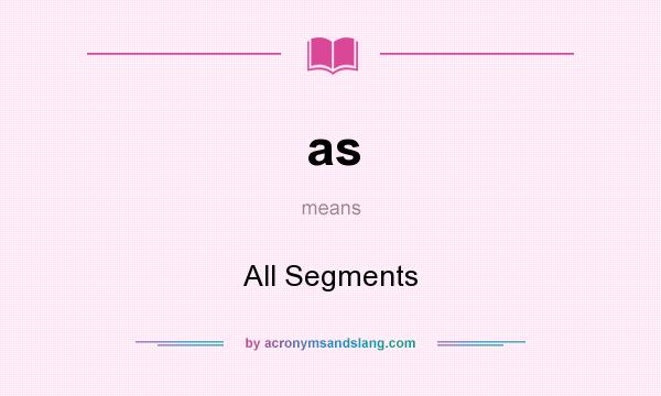 What does as mean? It stands for All Segments