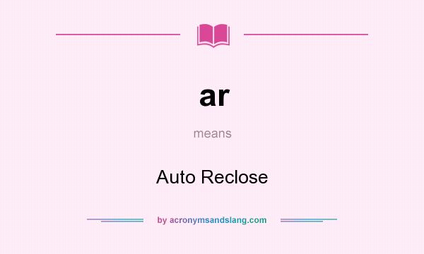 What does ar mean? It stands for Auto Reclose
