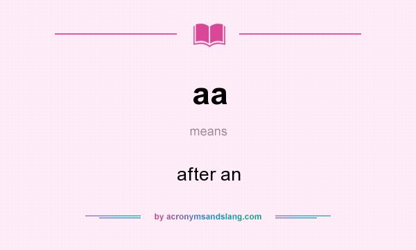 What does aa mean? It stands for after an