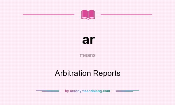What does ar mean? It stands for Arbitration Reports