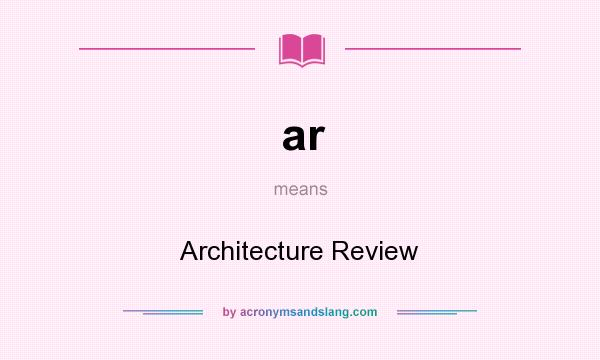 What does ar mean? It stands for Architecture Review