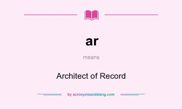 What does ar mean? It stands for Architect of Record
