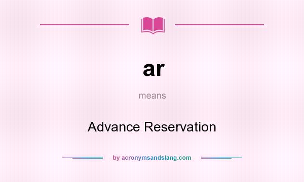 What does ar mean? It stands for Advance Reservation
