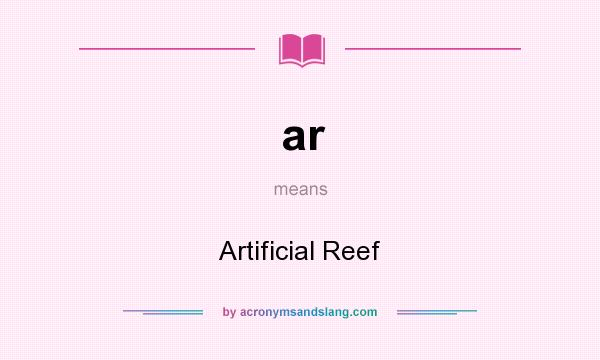 What does ar mean? It stands for Artificial Reef