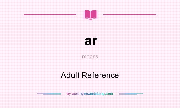 What does ar mean? It stands for Adult Reference