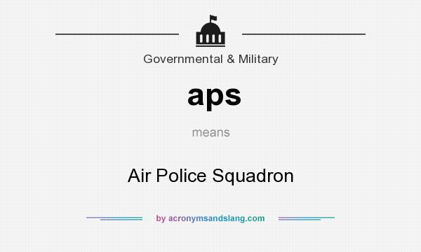 What does aps mean? It stands for Air Police Squadron