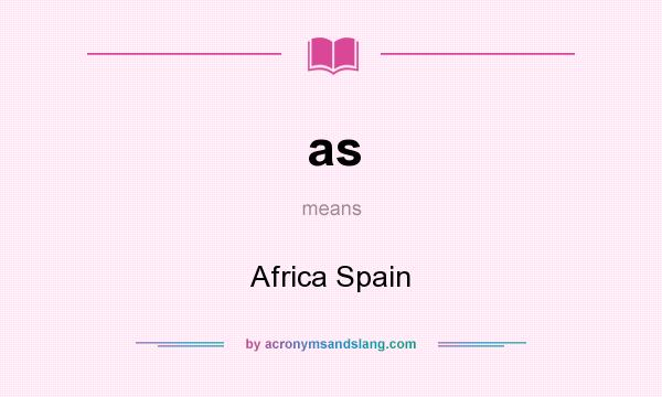 What does as mean? It stands for Africa Spain