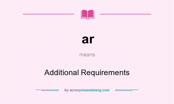 What does ar mean? It stands for Additional Requirements
