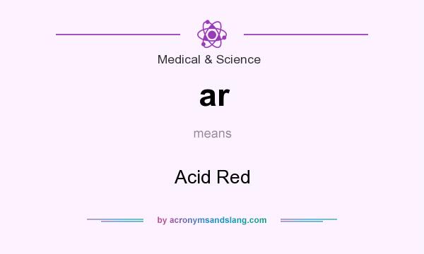 What does ar mean? It stands for Acid Red