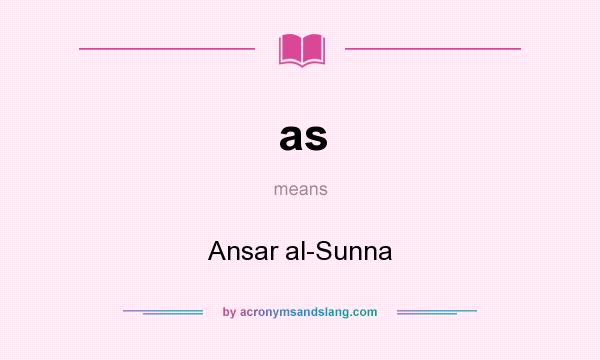 What does as mean? It stands for Ansar al-Sunna
