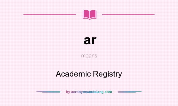 What does ar mean? It stands for Academic Registry