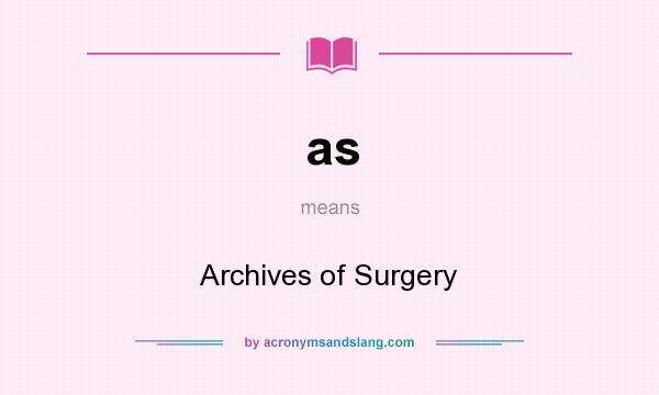 What does as mean? It stands for Archives of Surgery