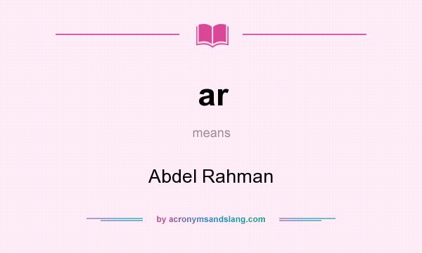 What does ar mean? It stands for Abdel Rahman