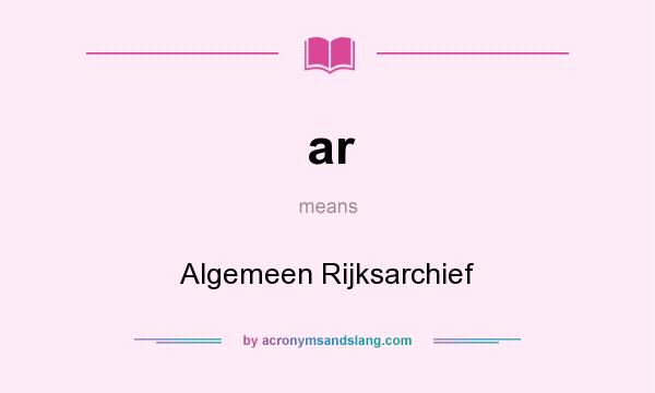 What does ar mean? It stands for Algemeen Rijksarchief