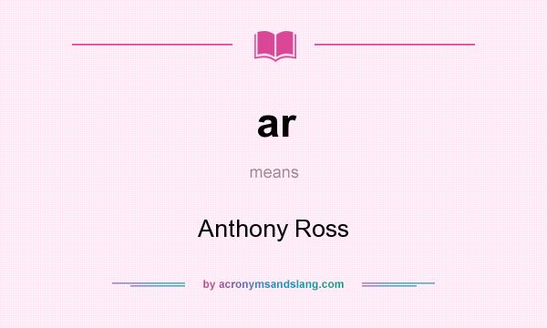 What does ar mean? It stands for Anthony Ross
