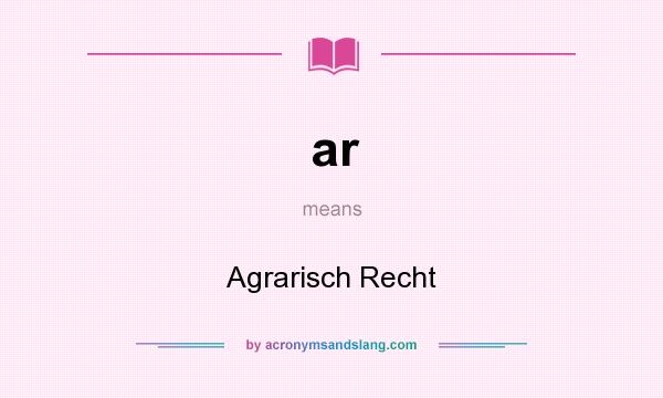 What does ar mean? It stands for Agrarisch Recht