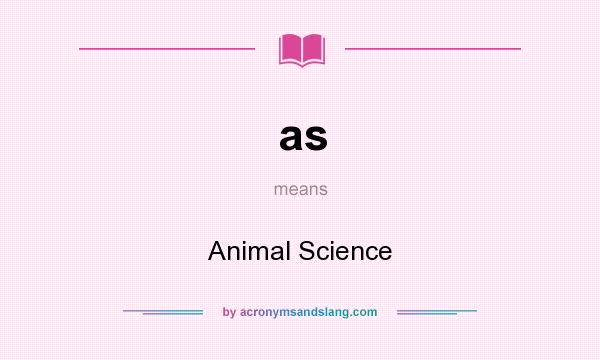 What does as mean? It stands for Animal Science