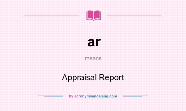 What does ar mean? It stands for Appraisal Report