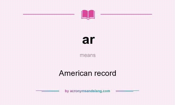 What does ar mean? It stands for American record