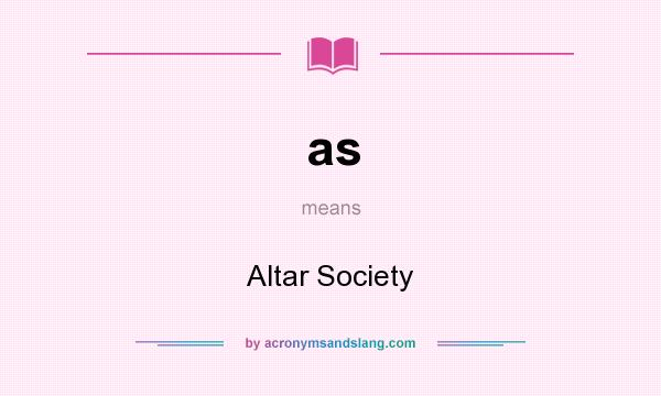 What does as mean? It stands for Altar Society