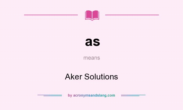 What does as mean? It stands for Aker Solutions