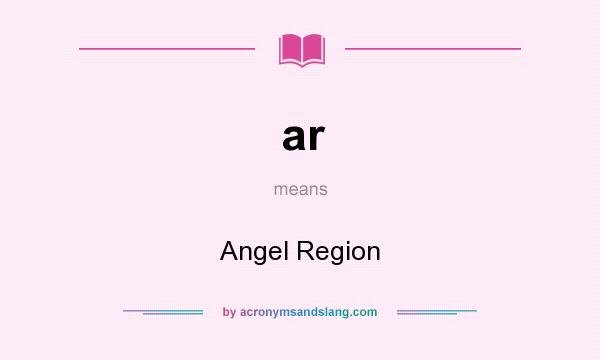 What does ar mean? It stands for Angel Region