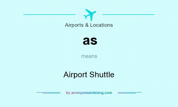 What does as mean? It stands for Airport Shuttle