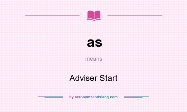 What does as mean? It stands for Adviser Start