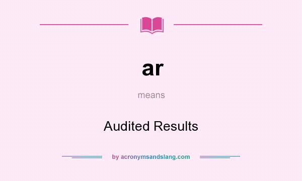 What does ar mean? It stands for Audited Results
