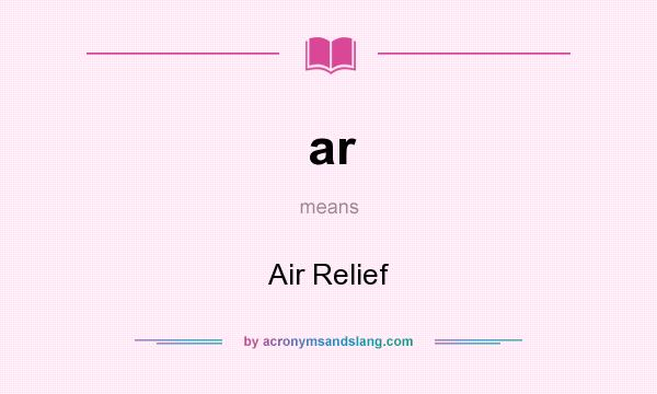 What does ar mean? It stands for Air Relief