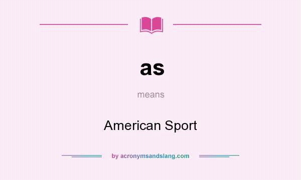 What does as mean? It stands for American Sport