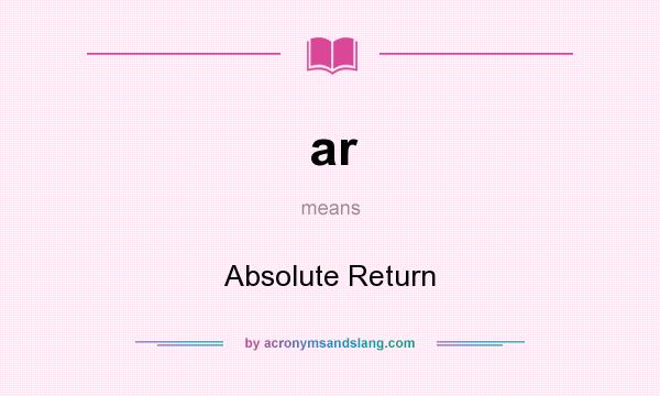 What does ar mean? It stands for Absolute Return