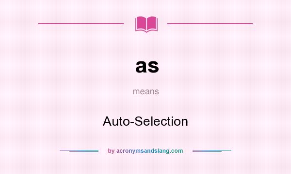 What does as mean? It stands for Auto-Selection