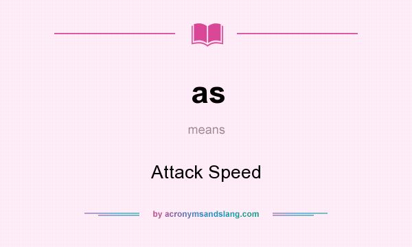 What does as mean? It stands for Attack Speed