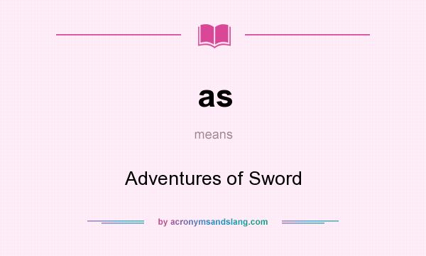 What does as mean? It stands for Adventures of Sword