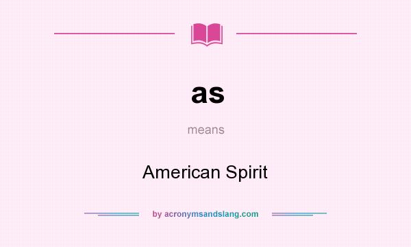 What does as mean? It stands for American Spirit