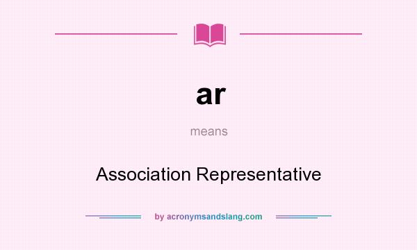 What does ar mean? It stands for Association Representative