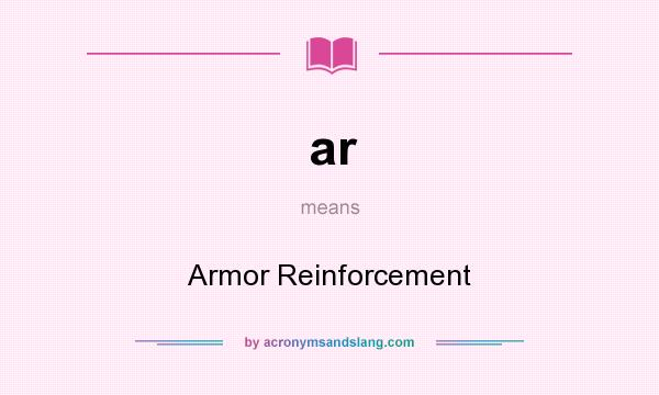 What does ar mean? It stands for Armor Reinforcement