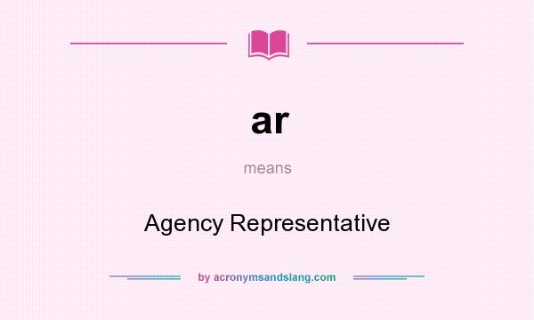 What does ar mean? It stands for Agency Representative