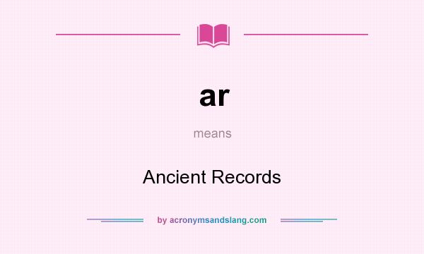 What does ar mean? It stands for Ancient Records