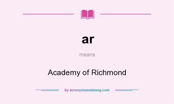 What does ar mean? It stands for Academy of Richmond