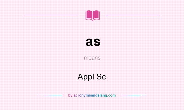 What does as mean? It stands for Appl Sc
