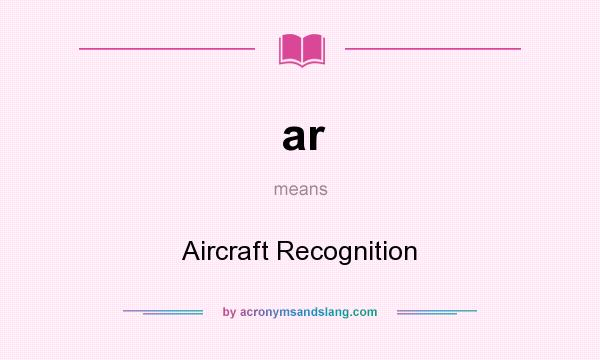 What does ar mean? It stands for Aircraft Recognition
